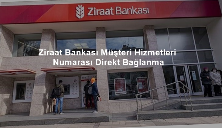 Ziraat Bankası Müşteri Hizmetleri Numarası Direkt Bağlanma