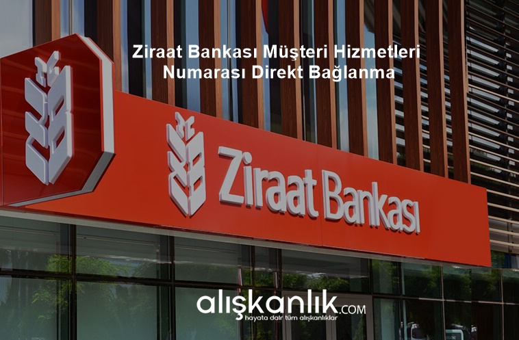 Ziraat Bankası Müşteri Hizmetleri Numarası Direkt Bağlanma