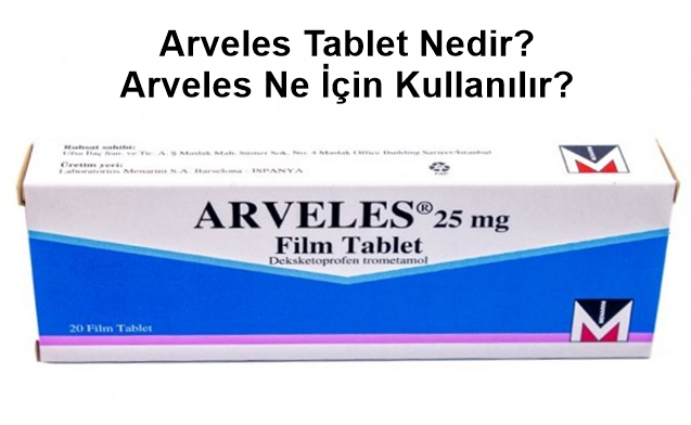 Arveles Tablet Nedir? Arveles Ne İçin Kullanılır?