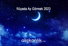 Rüyada Ay Görmek 2023